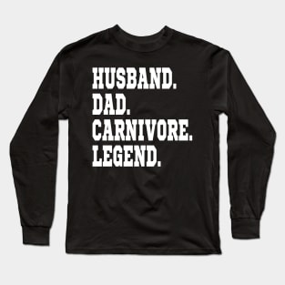 HUSBAND DAD CARNIVORE LEGEND FUNNY MEAT LOVING SPORTY FATHER Long Sleeve T-Shirt